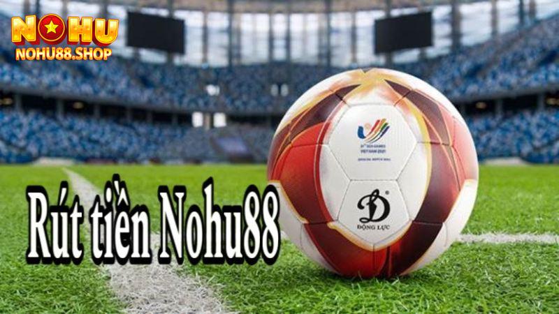 Điều kiện khi rút tiền tại cổng game Nohu88