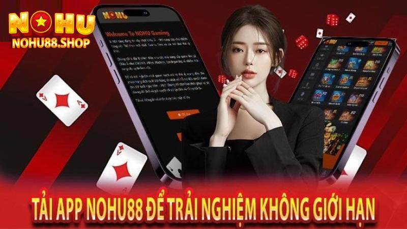 Lợi ích khi tải app Nohu88 về thiết bị di động