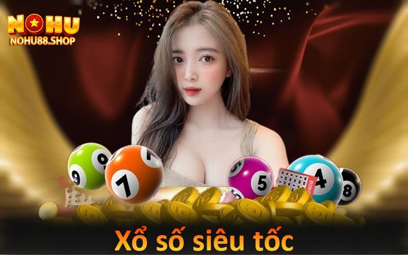 xổ số siêu tốc nohu88