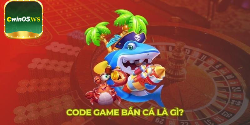 Code bắn cá cwin05