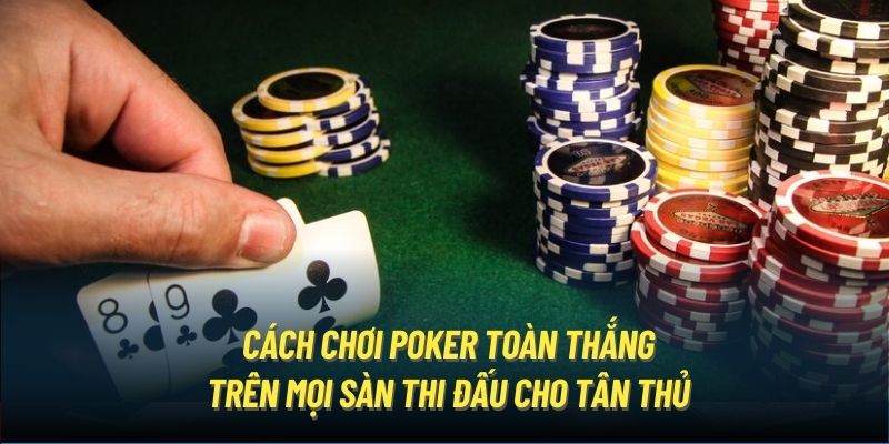 Mẹo Chơi Poker OK365 Hiệu Quả – Cách Đánh Bại Mọi Đối Thủ