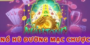 Nổ Hũ Đường Mạc Chược